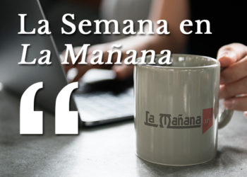 La semana en La Mañana