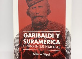 Garibaldi y Suramérica. El mito en sus historias.