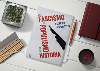 Del fascismo al populismo en la historia. Federico Finchelstein