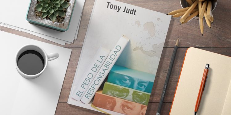 El peso de la responsabilidad. Tony Judt