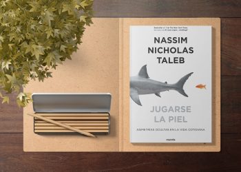 Jugarse la piel. Asimetrías ocultas en la vida cotidiana. Nassim Nicholas Taleb