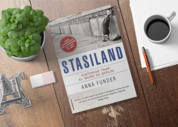 Stasiland. Historias tras el Muro de Berlín. Anna Funder.
