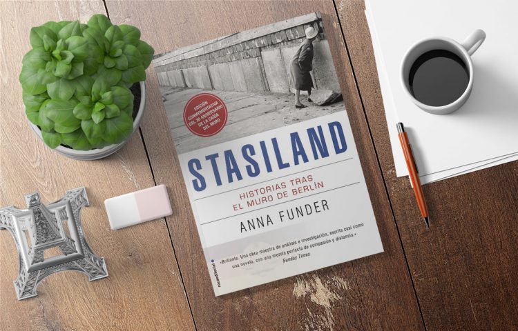 Stasiland. Historias tras el Muro de Berlín. Anna Funder.