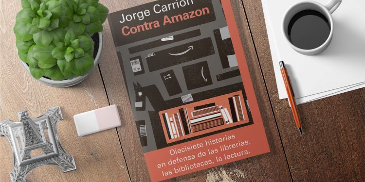 Contra Amazon. Jorge Carrion
