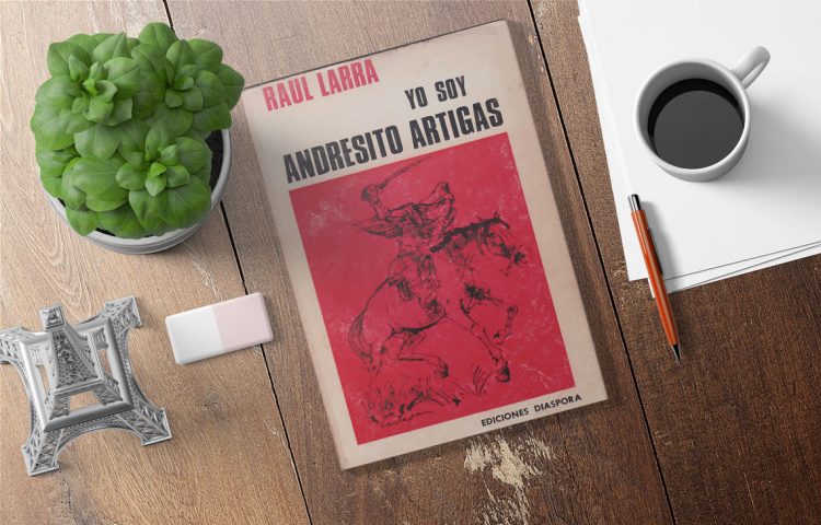 Yo Soy Andresito Artigas. Raúl Larra