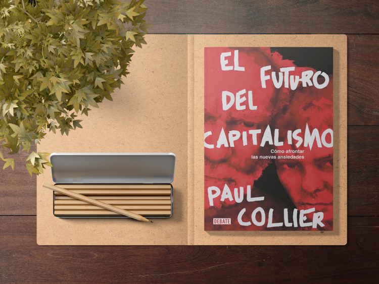 El futuro del capitalismo. Cómo afrontar las nuevas ansiedades. Paul Collier