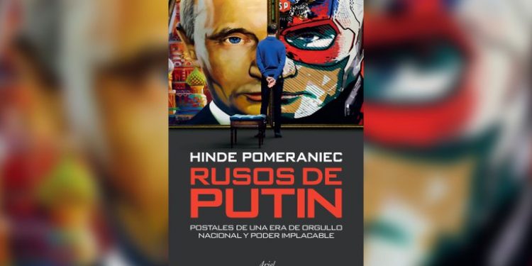 Rusos de Putin. Postales de una era de orgullo nacional y poder implacable. Hinde Pomeraniec