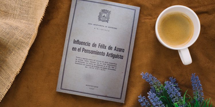 Influencia de Félix de Azara en el pensamiento artiguista- Florencia Fajardo Teran y Juan Alberto Gadea. Alberto Carlos Dutrenit
