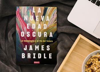 La nueva edad oscura – La tecnología y el fin del futuro. James Bridle