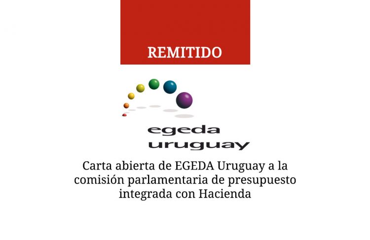 Carta abierta de EGEDA Uruguay a la Comisión parlamentaria de Presupuesto integrada con Hacienda