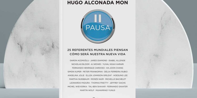 Pausa. 25 referentes mundiales piensan como será nuestra nueva vida. Hugo Alconada Mon.