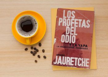 Los profetas del odio: y la yapa (La colonización pedagógica). Arturo Jauretche