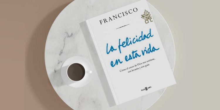 Francisco. La felicidad en esta vida