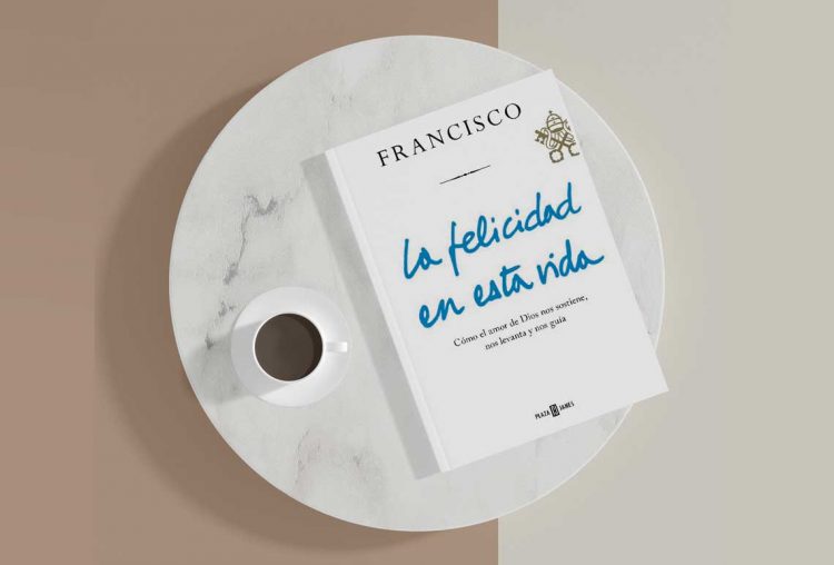 Francisco. La felicidad en esta vida