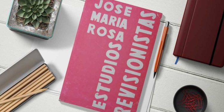 Estudios Revisionistas de José María Rosa