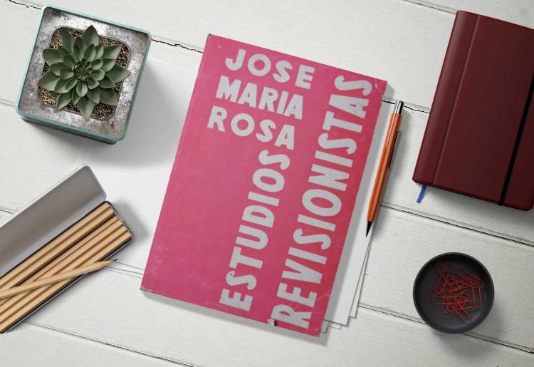 Estudios Revisionistas de José María Rosa