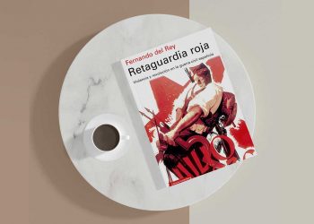 Fernando Del Rey. Retaguardia roja. Violencia y revolución en la guerra civil española