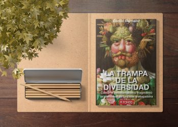 La Trampa de la Diversidad. Cómo el neoliberalismo fragmentó la identidad de la clase trabajadora. Daniel Bernabé