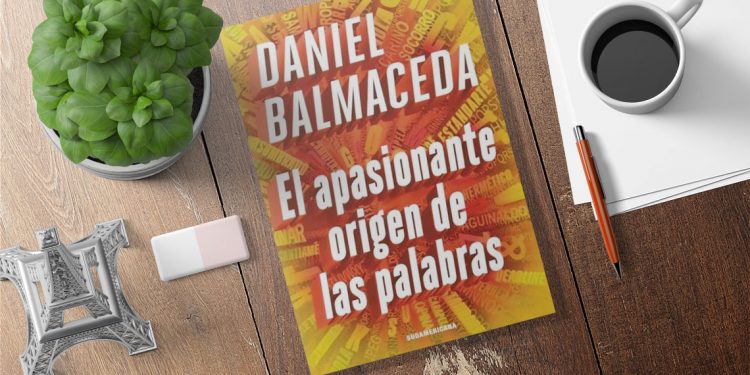 Daniel Balmaceda. El apasionante origen de las palabras