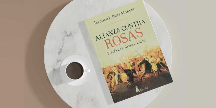 Alianza contra Rosas. Paz, Ferré, Rivera, López. Isidoro J. Ruiz Moreno