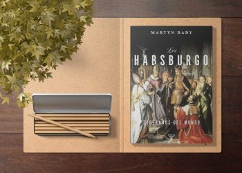 Los Habsburgo. Soberanos del mundo. Martyn Rady