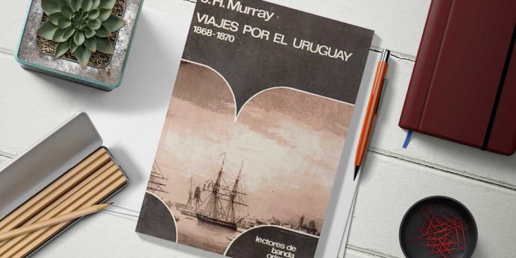 Viajes por el Uruguay (1868-1870). J. H. Murray
