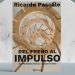 Ricardo Pascale. Del freno al impulso. Una propuesta para el Uruguay futuro