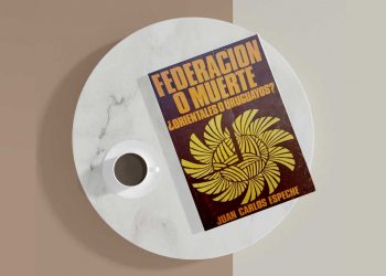 Federación o muerte. ¿Orientales o uruguayos? Juan Carlos Espeche