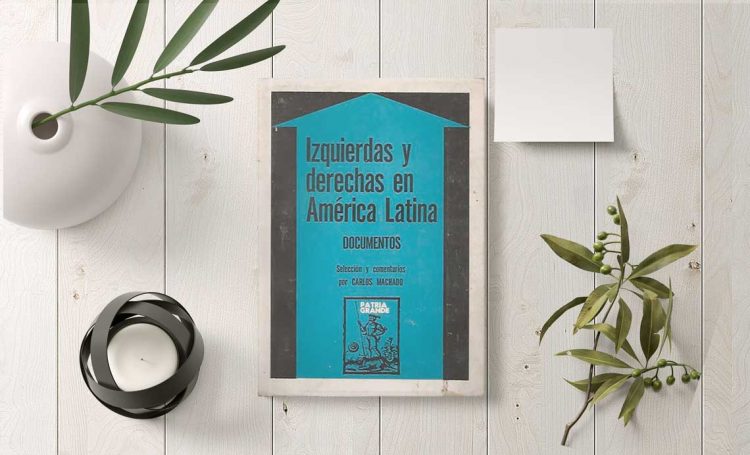 Izquierdas y derechas en América Latina.  Carlos Machado