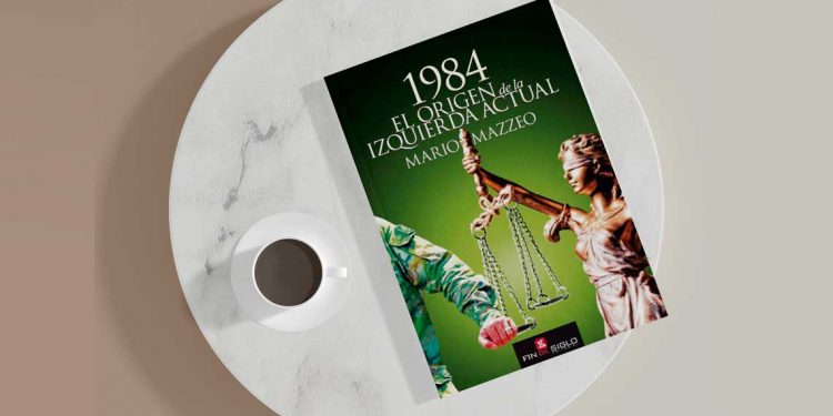 1984. El origen de la izquierda actual. Mario Mazzeo