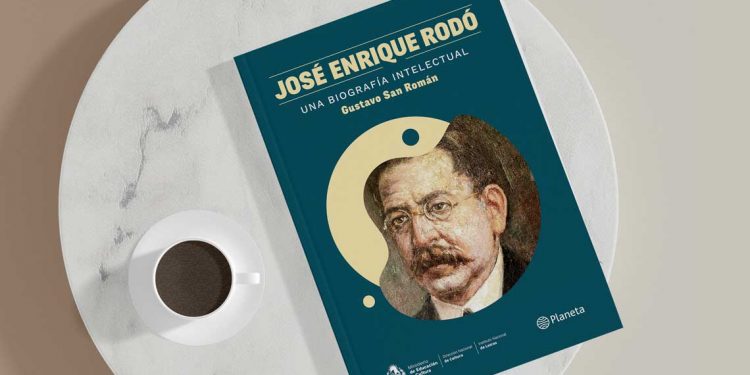 José Enrique Rodo. Una biografía intelectual. Gustavo San Román