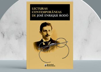 Lecturas contemporáneas de José Enrique Rodó. SOCIEDAD RODONIANA