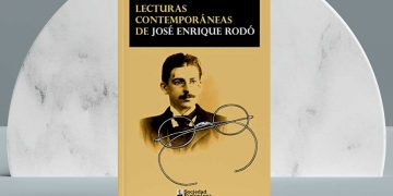 Lecturas contemporáneas de José Enrique Rodó. SOCIEDAD RODONIANA