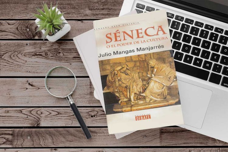 Séneca o el poder de la cultura. Julio Mangas Manjarrés