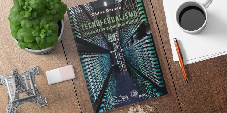 Tecnofeudalismo. Crítica de la economía digital. Cédric Durand