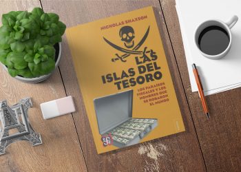 Las islas del tesoro. Los paraísos fiscales y los hombres que se robaron el mundo