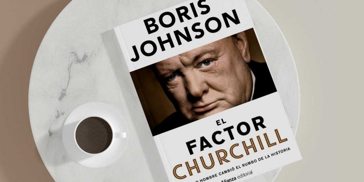 El factor Churchill. Un solo hombre cambió el rumbo de la historia. Boris Johnson