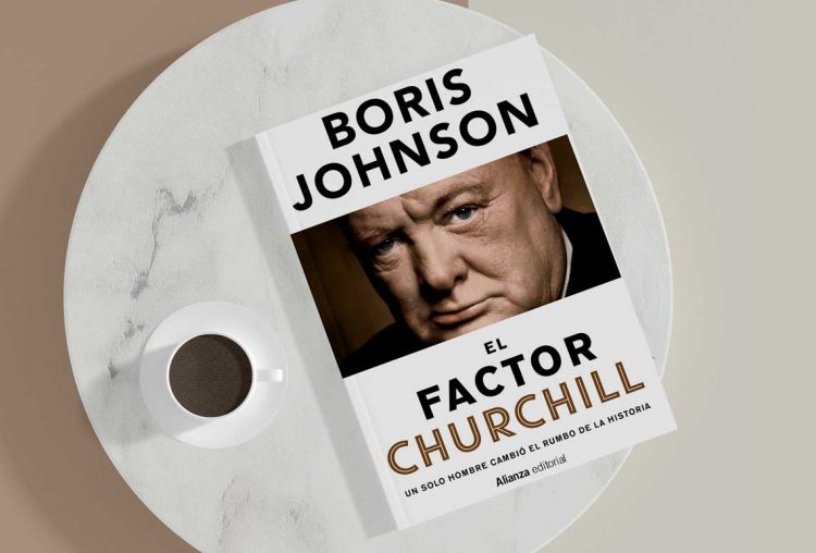 El factor Churchill. Un solo hombre cambió el rumbo de la historia. Boris Johnson