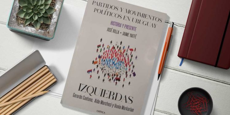 Partidos y movimientos políticos en Uruguay. Historia y presente. Izquierdas. José Rilla- Jaime Yaffe