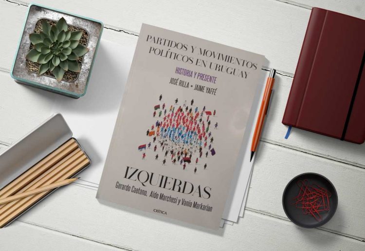 Partidos y movimientos políticos en Uruguay. Historia y presente. Izquierdas. José Rilla- Jaime Yaffe