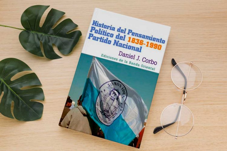 Historia del pensamiento político del Partido Nacional. 1836-1990. Daniel Corbo