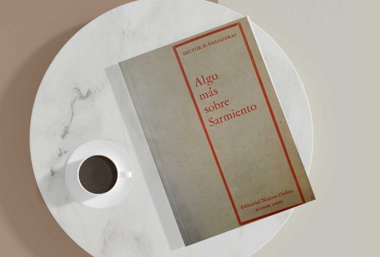 Algo más sobre Sarmiento. Héctor D. Daliadiras