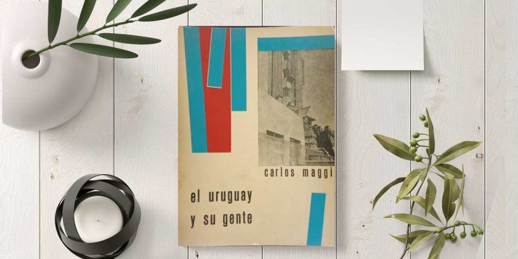 El Uruguay y su gente. Carlos Maggi