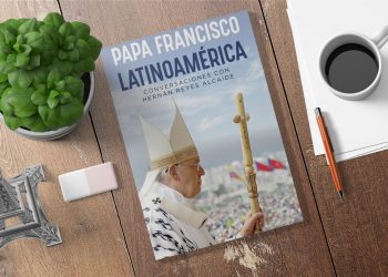 Papa Francisco. Latinoamérica. Conversaciones con Hernán Reyes Alcaide