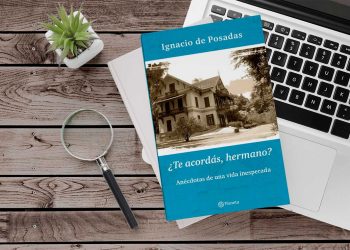 ¿Te acordás, hermano? Anécdotas de una vida inesperada. Ignacio de Posadas