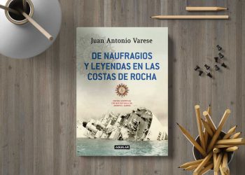 De naufragios y leyendas de las costas de Rocha. Juan Antonio Varese