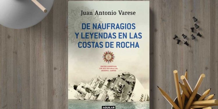 De naufragios y leyendas de las costas de Rocha. Juan Antonio Varese