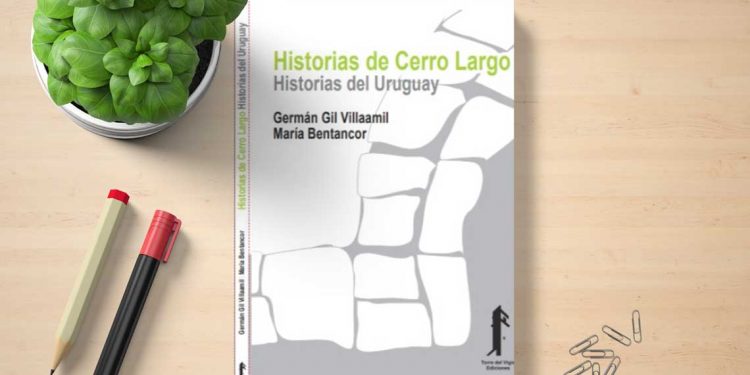 Hoy se presenta el libro “Historias de Cerro Largo. Historias del Uruguay”
