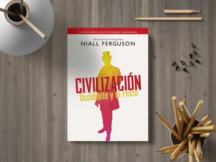Civilización. Occidente y el resto. Niall Ferguson