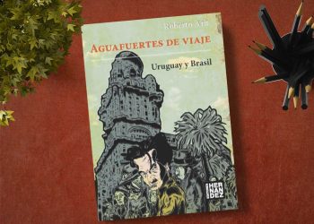 Aguafuertes de viaje. Uruguay y Brasil. Roberto Arlt